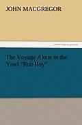 The Voyage Alone in the Yawl Rob Roy