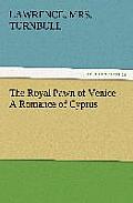 The Royal Pawn of Venice A Romance of Cyprus