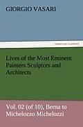 Lives of the Most Eminent Painters Sculptors and Architects Vol. 02 (of 10), Berna to Michelozzo Michelozzi