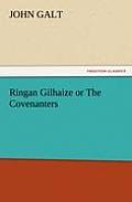 Ringan Gilhaize or The Covenanters