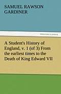 A Student's History of England, v. 1 (of 3) From the earliest times to the Death of King Edward VII