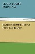 In Apple-Blossom Time a Fairy-Tale to Date