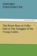 The Rover Boys at Colby Hall or the Struggles of the Young Cadets