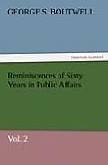 Reminiscences of Sixty Years in Public Affairs, Vol. 2