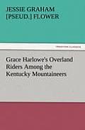 Grace Harlowe's Overland Riders Among the Kentucky Mountaineers