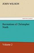 Recreations of Christopher North, Volume 2