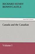 Canada and the Canadians Volume I