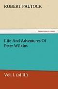 Life and Adventures of Peter Wilkins, Vol. I. (of II.)