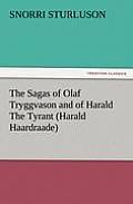 The Sagas of Olaf Tryggvason and of Harald the Tyrant (Harald Haardraade)