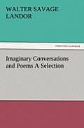 Imaginary Conversations and Poems a Selection