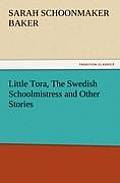 Little Tora, the Swedish Schoolmistress and Other Stories