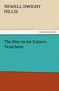 The Blot on the Kaiser's 'Scutcheon