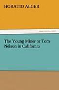 The Young Miner or Tom Nelson in California