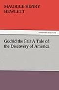 Gudrid the Fair a Tale of the Discovery of America