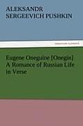 Eugene Oneguine [Onegin] a Romance of Russian Life in Verse