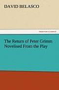 The Return of Peter Grimm Novelised from the Play