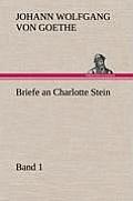 Briefe an Charlotte Stein, Bd. 1