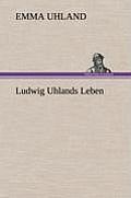 Ludwig Uhlands Leben