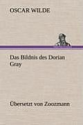 Das Bildnis Des Dorian Gray. Ubersetzt Von Zoozmann