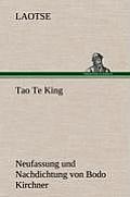 Tao Te King. Nachdichtung Von Bodo Kirchner