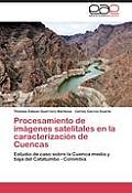 Procesamiento de Imagenes Satelitales En La Caracterizacion de Cuencas