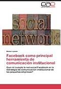 Facebook como principal herramienta de comunicaci?n institucional