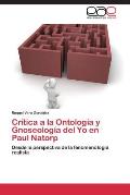 Critica a la Ontologia y Gnoseologia del Yo En Paul Natorp