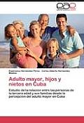 Adulto Mayor, Hijos y Nietos En Cuba