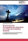El proceso de Evangelizaci?n Agustina en el Sur de la Nueva Espa?a