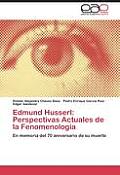 Edmund Husserl: Perspectivas Actuales de la Fenomenolog?a