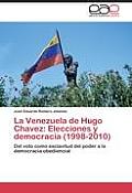 La Venezuela de Hugo Chavez: Elecciones y democracia (1998-2010)