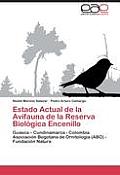 Estado Actual de La Avifauna de La Reserva Biologica Encenillo