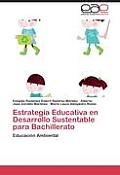 Estrategia Educativa En Desarrollo Sustentable Para Bachillerato