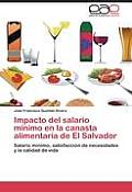 Impacto del salario m?nimo en la canasta alimentaria de El Salvador