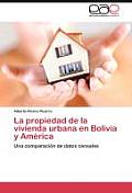 La Propiedad de La Vivienda Urbana En Bolivia y America