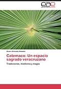 Catemaco: Un Espacio Sagrado Veracruzano