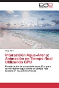 Interaccion Agua-Arena: Animacion En Tiempo Real Utilizando Gpu
