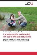 La Educacion Ambiental En Las Ciencias Naturales