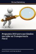 Propuesta 2013 para que Sinaloa sea L?der en Transparencia Fiscal