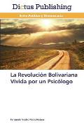 La Revolucion Bolivariana Vivida Por Un Psicologo