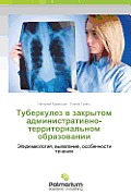 Tuberkulez V Zakrytom Administrativno-Territorial'nom Obrazovanii