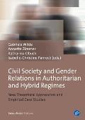 Civil Society and Gender Relations in Authoritarian and Hybrid Regimes: New Theoretical Approaches and Empirical Case Studies