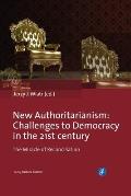 New Authoritarianism: Challenges to Democracy in the 21st Century
