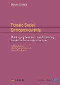 Female Social Entrepreneurship: Challenging Boundaries and Reframing Gender and Economic Structures
