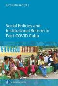Social Policies and Institutional Reform in Post-Covid Cuba