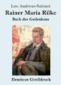 Rainer Maria Rilke (Gro?druck): Buch des Gedenkens