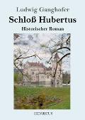 Schlo? Hubertus: Historischer Roman