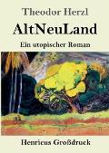 AltNeuLand (Gro?druck): Ein utopischer Roman