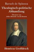 Theologisch-politische Abhandlung (Gro?druck): Vollst?ndige Ausgabe