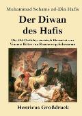 Der Diwan des Hafis (Gro?druck): Die 600 Gedichte metrisch ?bersetzt von Vincenz Ritter von Rosenzweig-Schwannau